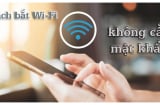 Điện thoại có 1 nút ẩn:  Bật lên tự động bắt Wifi không cần hỏi mật khẩu, dù ở đâu cũng có mạng
