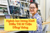 Ngành học mới đang rất hot, khát nhân lực: Ra trường lương khởi điểm tới 30 triệu/ tháng