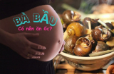Phụ nữ ăn ốc khi mang bầu sinh con ra sẽ chảy nhiều dãi, đúng hay sai?