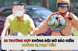 3 trường hợp không đội mũ bảo hiểm nhưng không bị phạt: Không biết là thiệt