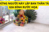 Nên nhớ không phải nhà nào cũng lập được ban Thần Tài, những người này càng thờ càng họa, tiền  tài đi tong