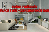 Tổ tiên dạy 'Nghèo nhìn phòng khách giàu nhìn bếp', bài trí nhà phải nhớ 7 đại kỵ này để giàu có phát tài