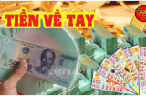 Từ 28/12-10/1: Lộc trời rơi ngay cửa 3 tuổi kinh doanh đắc lộc, tiền về tay như nước, 1 tuổi ngồi không cũng giàu