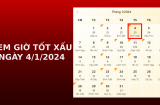 Xem giờ tốt xấu ngày 4/1/2024 chuẩn nhất, xem lịch âm, hôm nay ngày tốt hay xấu