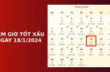 Xem giờ tốt xấu ngày 18/1/2024 chuẩn nhất, xem lịch âm ngày 18/1/2024