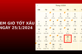 Xem giờ tốt xấu ngày 25/1/2024 chuẩn nhất, xem lịch âm ngày 25/1/2024