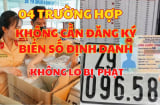 Từ nay trở đi, 04 trường hợp không cần đăng ký biển định danh, vẫn yên tâm sử dụng không lo bị phạt