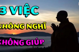 Ở đời quan hệ tốt đến mấy cũng đừng dễ dàng giúp đỡ 3 ân huệ này, rất dễ trở mặt