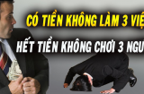Tổ Tiên nhắc nhở: 'Người không tiền đừng làm 3 việc, khó khăn chớ tơ tưởng 3 người', đó là gì?