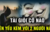 Một người tài giỏi đến mấy cũng nên tỏ ra 'yếu kém' trước 2 người này: Ấy mới là thông minh