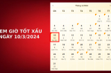 Xem giờ tốt xấu ngày 10/3/2024 chuẩn nhất, xem lịch âm ngày 10/3/2024