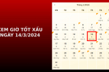 Xem giờ tốt xấu ngày 14/3/2024 chuẩn nhất, xem lịch âm ngày 14/3/2024