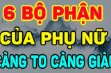 5 bộ phận của vợ càng to, xấu chồng càng sướng, càng giàu: Số 2 nhiều chị em chưa biết lại tự ti