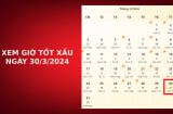 Xem giờ tốt xấu ngày 30/3/2024 chuẩn nhất, xem lịch âm ngày 30/3/2024