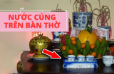 Tết Thanh minh: Cúng nước trên bàn thờ nên để loại nước nào mới may mắn?