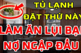 Nóc tủ lạnh có 4 thứ thần Tài thổ địa đều không ưng, bỏ ngay kẻo họa đến liên hồi