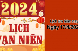 Lịch âm 17/4 - Ngày âm chính xác nhất và thông tin lịch vạn niên cho ngày hôm nay