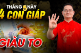Thời tới không cản nổi: 4 tuổi vét cạn lộc Trời, của cải tăng vọt, tháng 5 dương giàu ú ụ