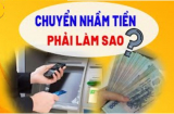 Chuyển nhầm tiền cho người khác: Làm ngay 3 bước này lấy lại dễ dàng, chẳng tốn nhiều thời gian chờ đợi