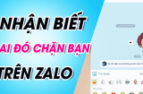 Cách xem ai đó đã chặn bạn trên Zalo chính xác nhất: Ai cũng nên biết