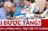 9 đối tượng được tăng lương hưu lên 20,8%, 3 đối tượng tạm cắt lương hưu và trợ cấp BHXH