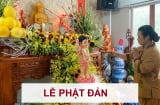 Rằm tháng 4 âm lịch năm nay là chính lễ Phật Đản, cúng thế nào cho đúng?