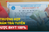 6 trường hợp đi khám chữa bệnh trái tuyến vẫn được hưởng BHYT 100%, ai không biết chỉ thiệt