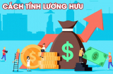 Công thức tính lương hưu từ 1/7/2024 cập nhật mới nhất