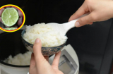 Vắt chanh vào nồi cơm có lợi ích không ngờ, nội trợ bao nhiêu năm nay giờ tôi mới biết