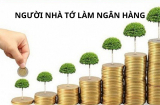 Làm việc ở ngân hàng lương 'khủng' như thế nào?