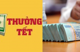 Thưởng Tết 2025, mức thưởng cao nhất là trên 500 triệu đồng/người
