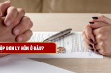 Bỏ cấp huyện, vợ chồng muốn nộp đơn ly hôn thì đến đâu?