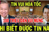 Hơn 100 triệu dân Việt Nam, vui mừng khi nghe tin này: Ai cũng nên biết