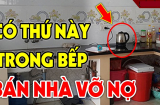 Trong bếp đặt 3 thứ này: Gia chủ nghèo không ngóc đầu lên được, đó là gì?