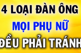 4 kiểu đàn ông dù yêu tới mấy cũng đừng lấy làm chồng, kẻo suốt đời ôm hận