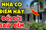 4 dấu hiệu ngôi nhà có Phong Thủy tốt: Càng ở càng giàu có