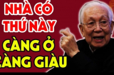 3 thứ trong nhà Càng Cũ Càng Hút Lộc: Ai dại dột đem vứt đi nửa đời sau ôm hận, đó là gì?
