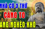 Nhà 3 thứ này càng to càng nghèo khổ