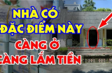Nhà có 3 điều này phúc khí hội tụ: Giàu có 3 đời
