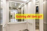 Vì sao các thang máy đều có gương? Lý do thật sự khiến nhiều người ngỡ ngàng