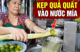 Kẹp 1 quả quất vào mía rồi ép nước, người bán nước tiết lộ: Lãi to