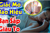 4 giấc mơ báo hiệu điềm báo giàu có