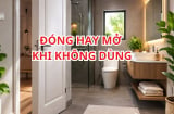 Nhiều người vẫn làm sai: Cửa nhà vệ sinh khi không dùng thì nên đóng hay mở?