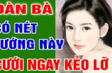 Đàn bà có nét tướng này cưới ngay kẻo lỡ