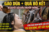 3 cách gội đầu sạch gàu, giảm rụng tóc, tóc con mọc tua tủa