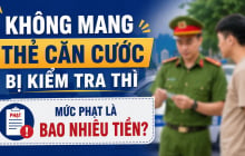 Không mang thẻ căn cước khi bị kiểm tra có thể bị phạt đến 1 triệu đồng: Người dân cần nắm rõ