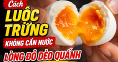 Cách luộc trứng không cần nước, lòng đỏ dẻo quánh