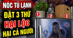 Nóc tủ lạnh đặt 3 thứ hại Lộc hại cả người