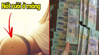 Nốt ruồi ở MÔNG ngồi không cũng LỘC, phụ nữ có nốt ruồi này số đại gia cầm chắc, phát tài sau tuổi 30