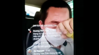 Chở người nghi mắc Covid-19, tài xế taxi bật khóc nức nở